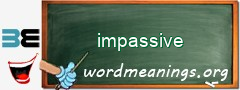 WordMeaning blackboard for impassive